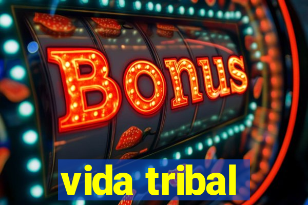 vida tribal