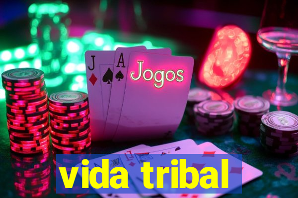 vida tribal