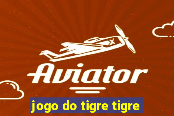 jogo do tigre tigre