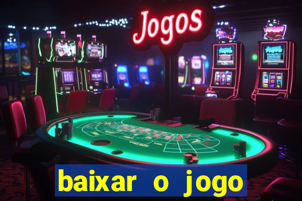 baixar o jogo candy crush