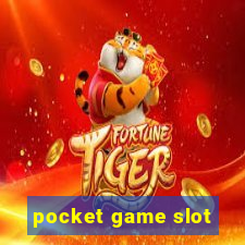 pocket game slot