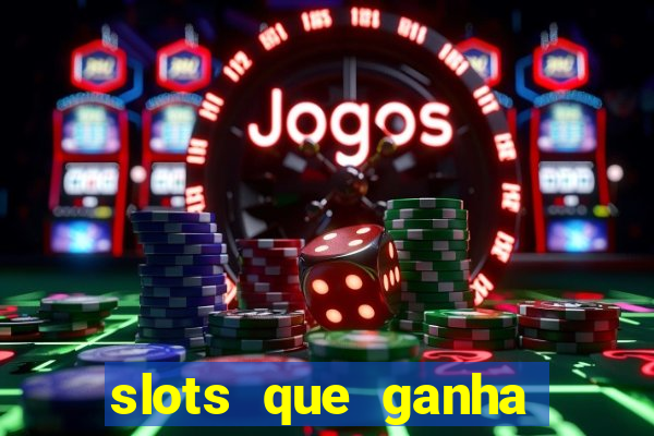 slots que ganha dinheiro de verdade