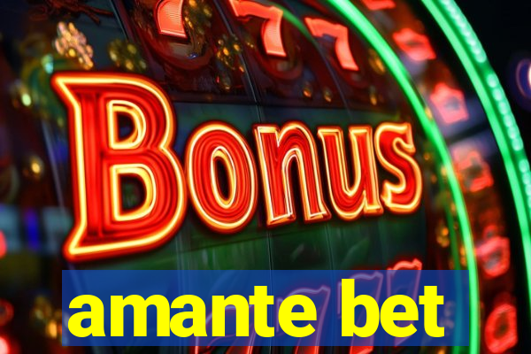 amante bet