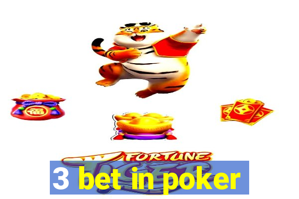 3 bet in poker