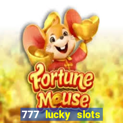 777 lucky slots login register