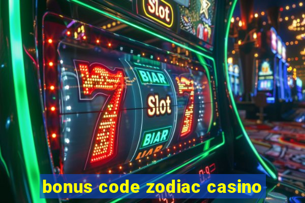 bonus code zodiac casino