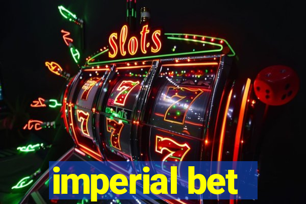 imperial bet