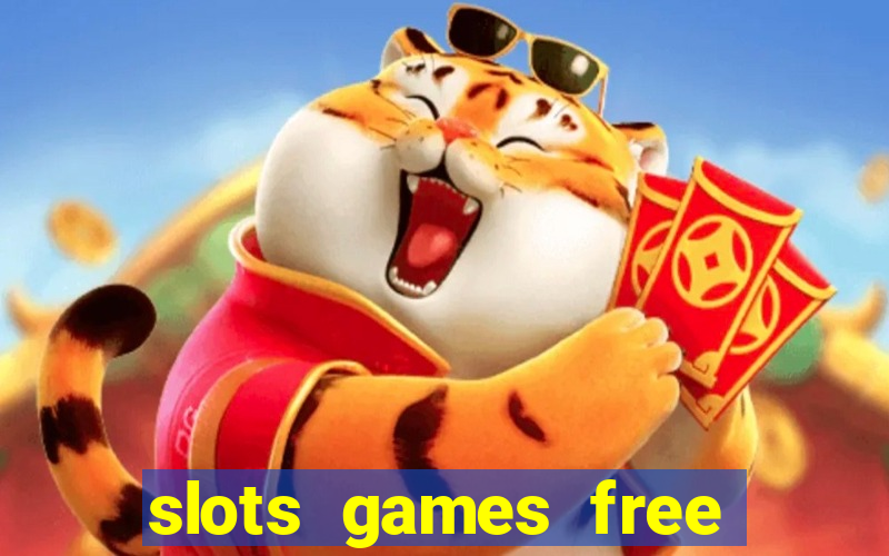 slots games free to play