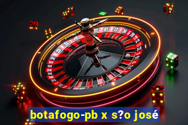 botafogo-pb x s?o josé