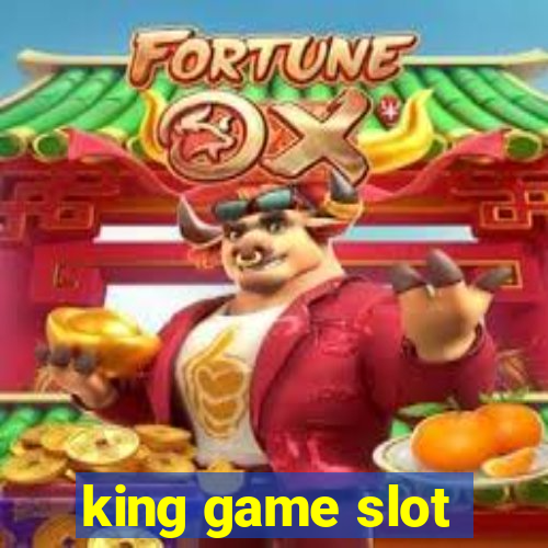 king game slot