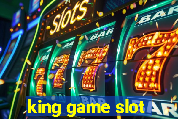 king game slot