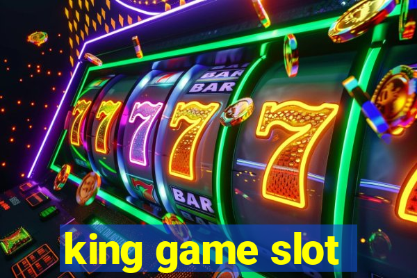 king game slot