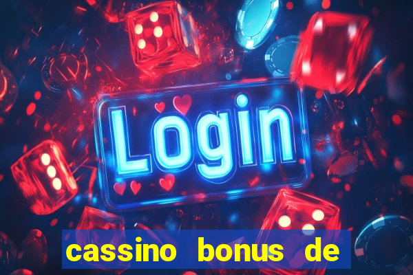 cassino bonus de cadastro sem depósito