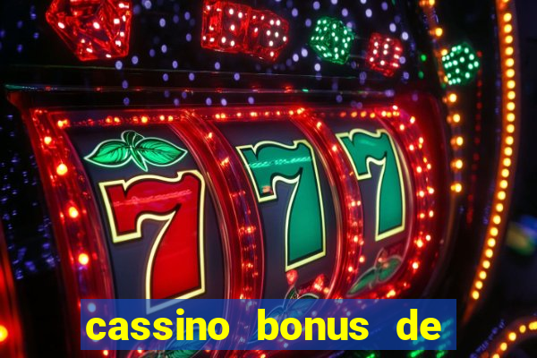 cassino bonus de cadastro sem depósito