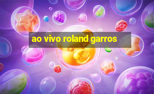 ao vivo roland garros