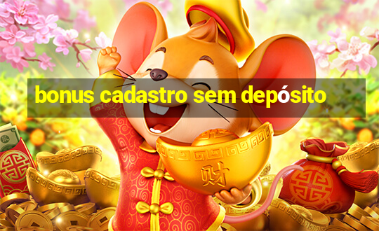 bonus cadastro sem depósito