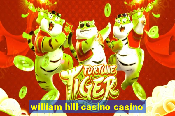 william hill casino casino