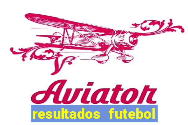 resultados futebol ao vivo bet365