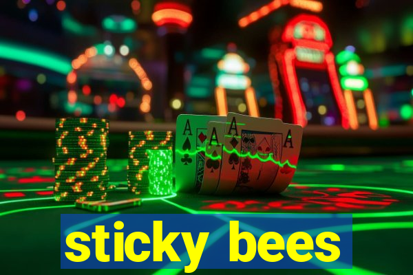 sticky bees