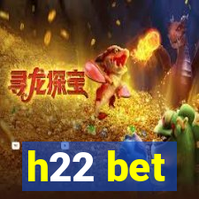 h22 bet