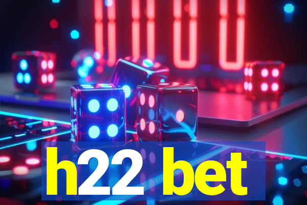 h22 bet