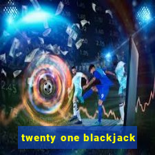 twenty one blackjack