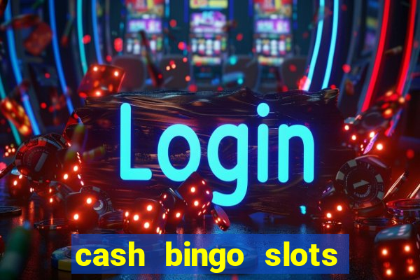 cash bingo slots win real money