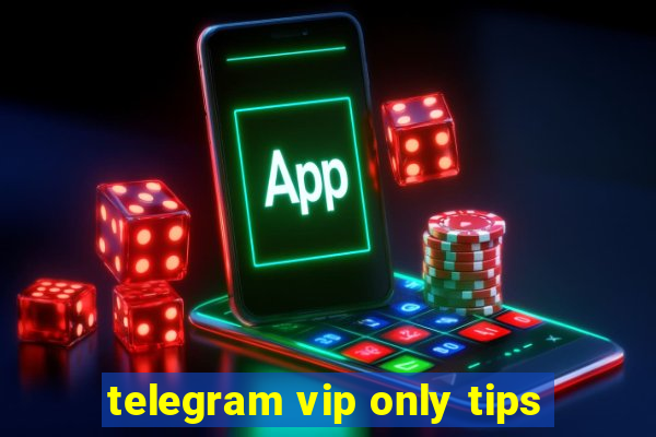 telegram vip only tips