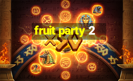 fruit party 2