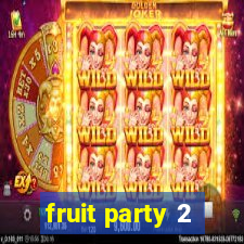 fruit party 2