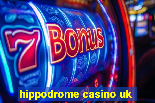 hippodrome casino uk