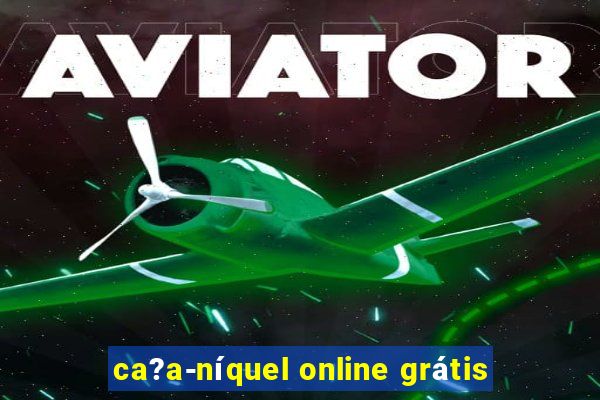 ca?a-níquel online grátis