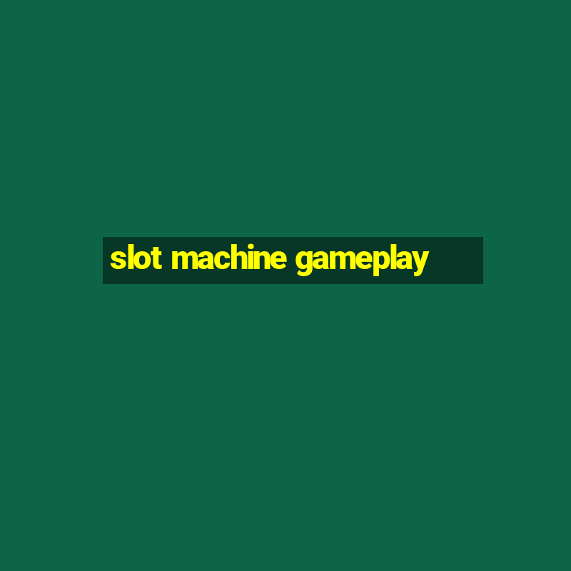 slot machine gameplay