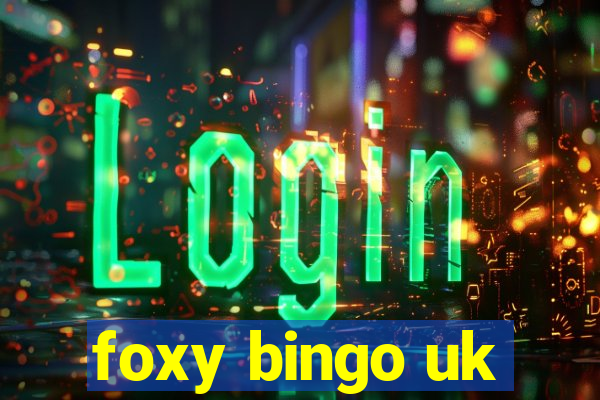 foxy bingo uk