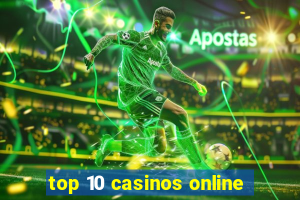 top 10 casinos online