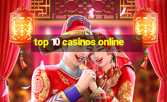 top 10 casinos online