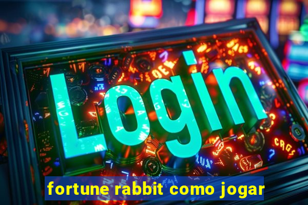 fortune rabbit como jogar