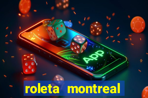 roleta montreal como jogar