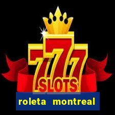 roleta montreal como jogar