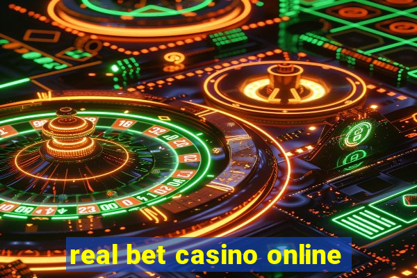 real bet casino online