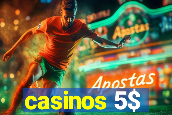 casinos 5$