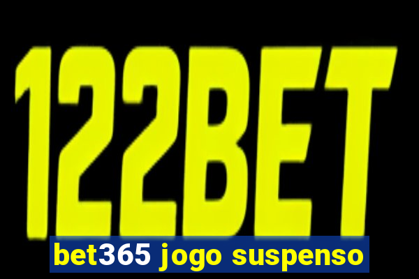 bet365 jogo suspenso