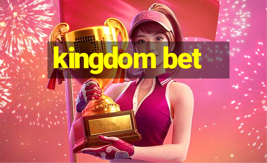 kingdom bet