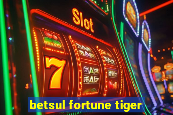 betsul fortune tiger