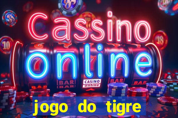 jogo do tigre rodada gratis