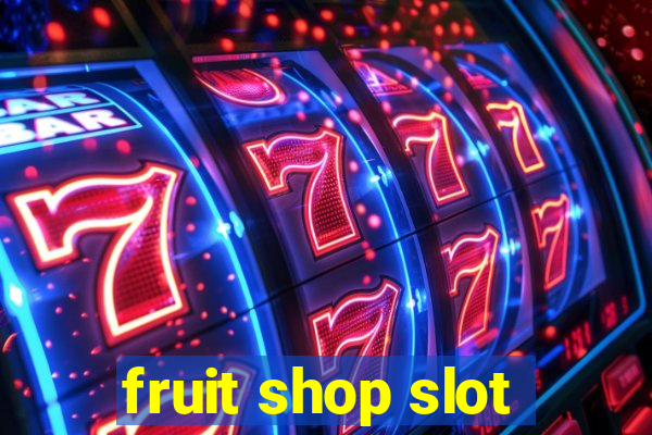 fruit shop slot