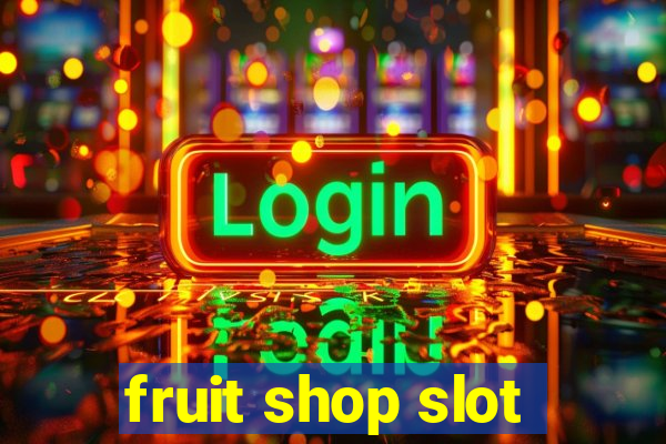 fruit shop slot