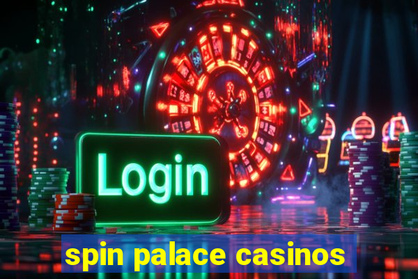 spin palace casinos