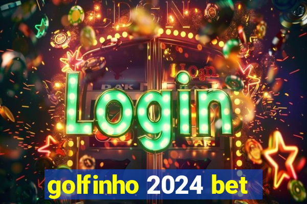 golfinho 2024 bet