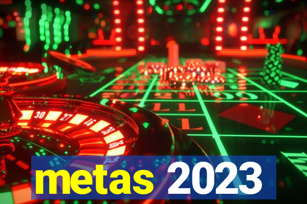 metas 2023